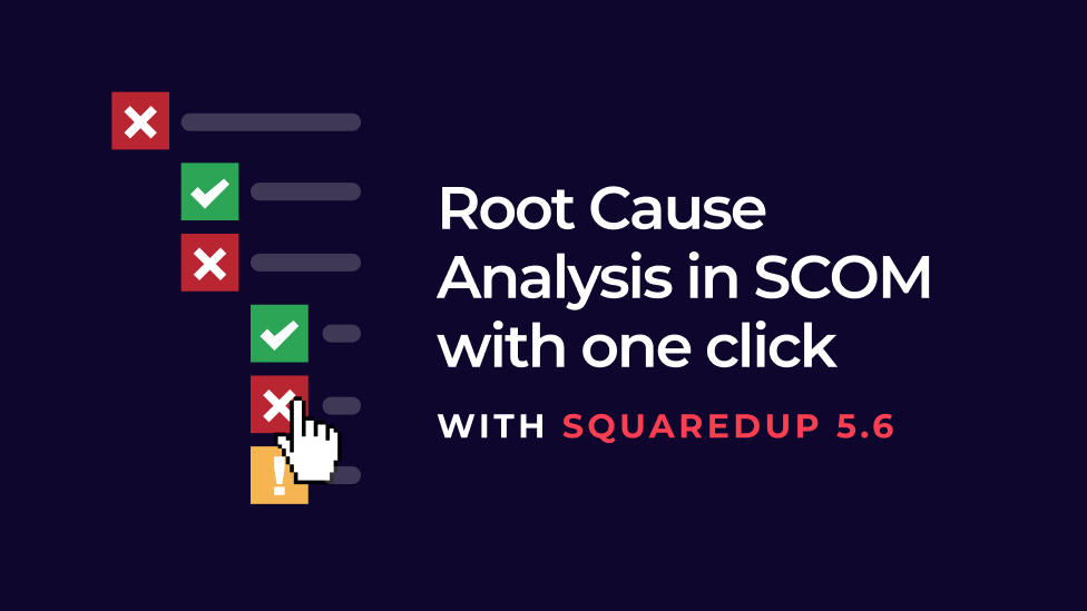 Root Cause Analysis in SCOM with one click