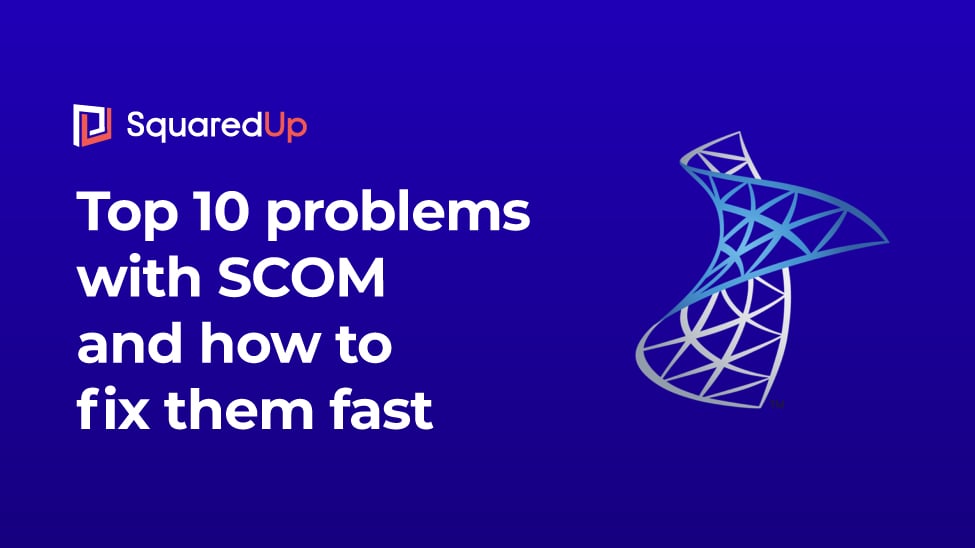Scom Sim Issues SCOM FAQs and expert answers - SquaredUp DS